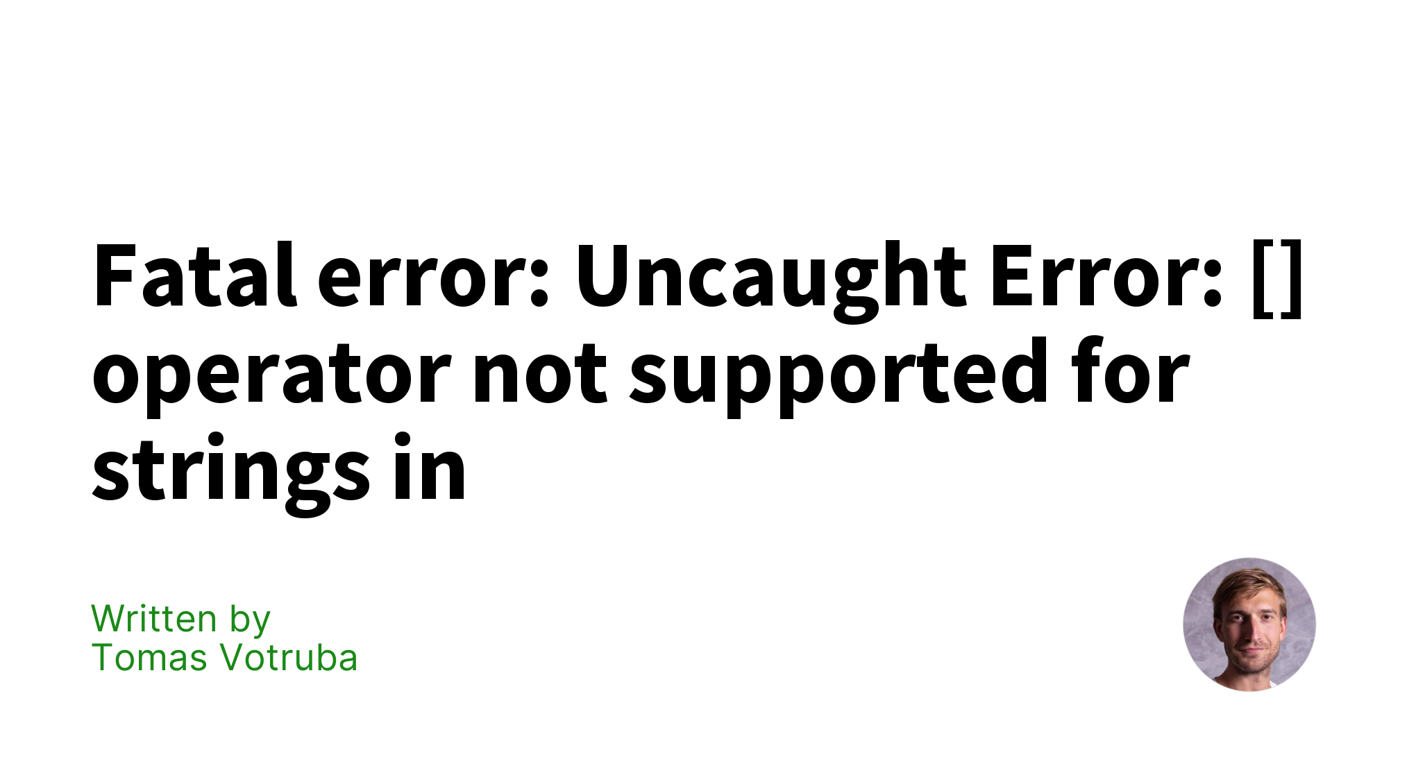 Fatal Error: Uncaught Error: [] Operator Not Supported For Strings In ...